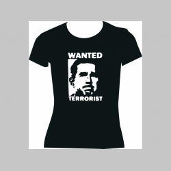 Bush - Wanted Terrorist dámske tričko 100%bavlna značka Fruit of The Loom